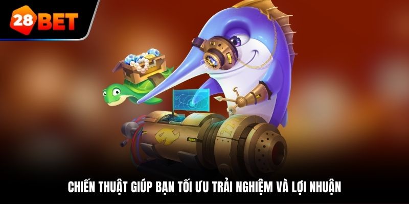 Chiến thuật giúp bạn tối ưu trải nghiệm và lợi nhuận