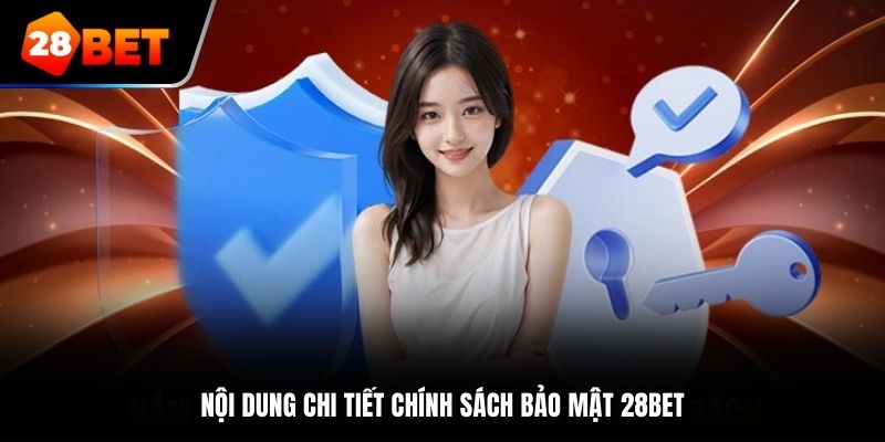 Nội dung chi tiết Chính Sách Bảo Mật