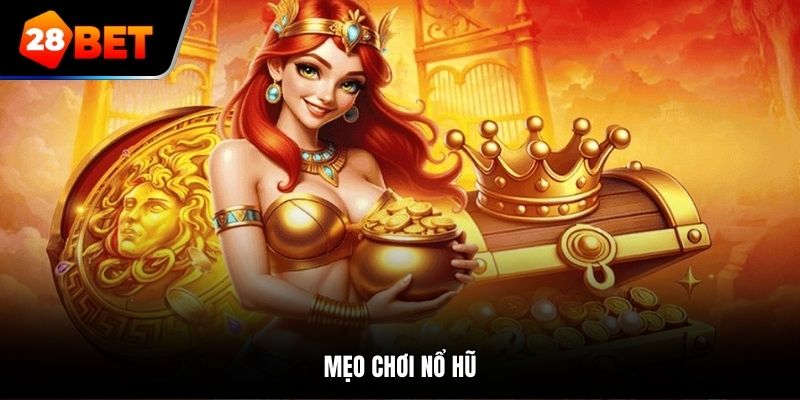 mẹo chơi nổ hũ hiệu quả
