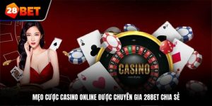 mẹo cược casino tại 28bet