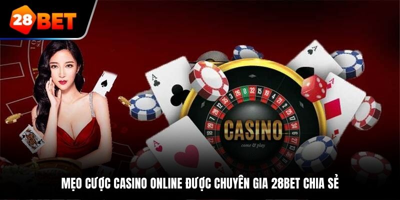 mẹo cược casino tại 28bet