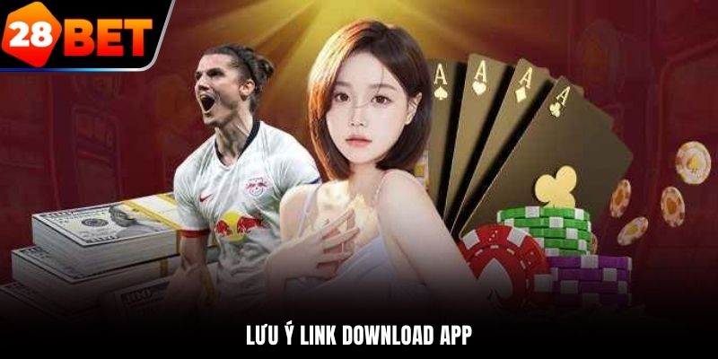 Lưu ý link download app